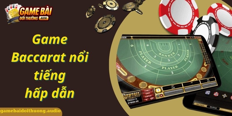 Tổng quan về game bài Baccarat