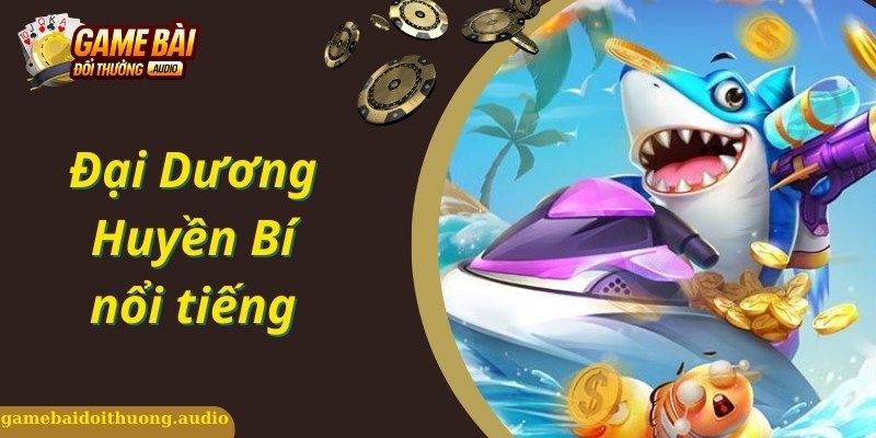 Tổng quan game đại dương huyền bí online