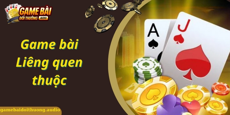 Giới thiệu game bài Liêng hấp dẫn, nổi tiếng trên thị trường