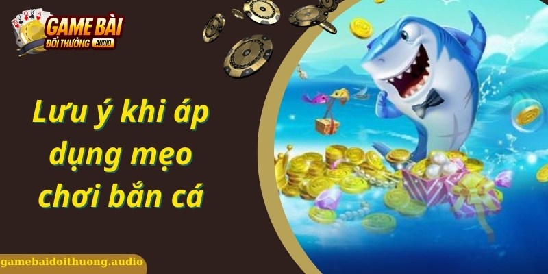 Lưu ý khi bắn cá online cần biết